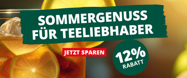 12 Prozent auf Alles - Sommergenuss für Teeliebhaber | © 12 Prozent auf Alles - Sommergenuss für Teeliebhaber 12 Prozent auf Alles - Sommergenuss für Teeliebhaber | © 12 Prozent auf Alles - Sommergenuss für Teeliebhaber